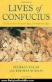 Religion Book Review: Lives of Confucius: Civilization's Greatest Sage Through the Ages by Michael Nylan, Thomas Wilson