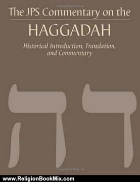 Religion Book Review: The JPS Commentary on the Haggadah: Historical Introduction, Translation, and Commentary (JPS Bible Commentary) by Joseph Tabory, David Stern