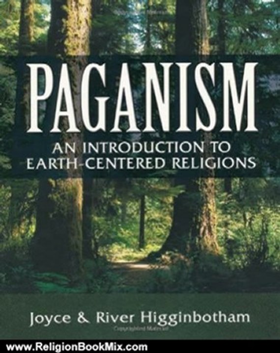 Religion Book Review: Paganism: An Introduction to Earth- Centered Religions by River Higginbotham, Joyce Higginbotham