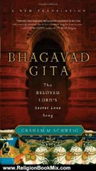 Religion Book Review: Bhagavad Gita: The Beloved Lord's Secret Love Song by Graham M. Schweig