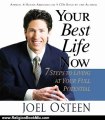 Religion Book Review: Your Best Life Now: 7 Steps to Living at Your Full Potential by Joel Osteen, Author