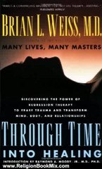 Religion Book Review: Through Time Into Healing by Brian L. Weiss