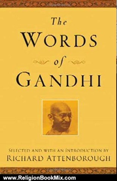 Religion Book Review: The Words of Gandhi: Second Edition (Newmarket "Words Of" Series) by Mahatma Gandhi, Richard Attenborough