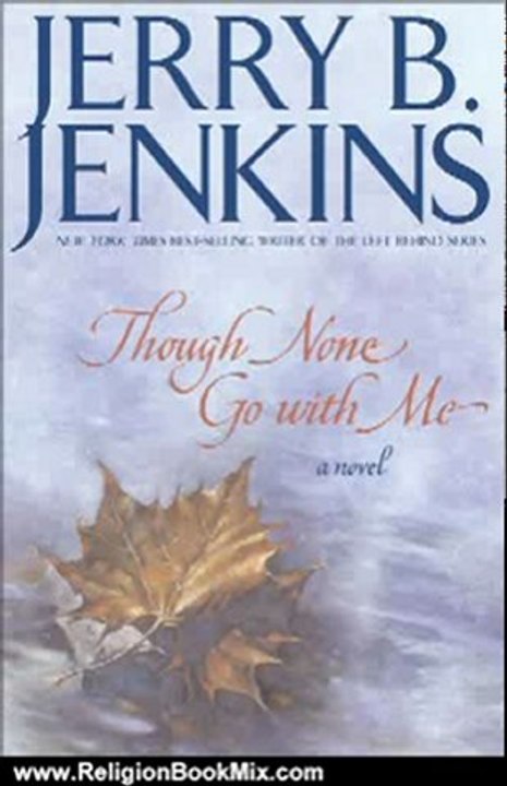 Religion Book Review: Though None Go with Me: A Novel by Jerry B. Jenkins