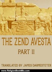Religion Book Review: The Zend Avesta: Part II by Friedrich Max Mller, James Darmesteter
