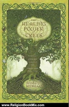 Religion Book Review: The Healing Power of Trees: Spiritual Journeys Through the Celtic Tree Calendar by Sharlyn Hidalgo