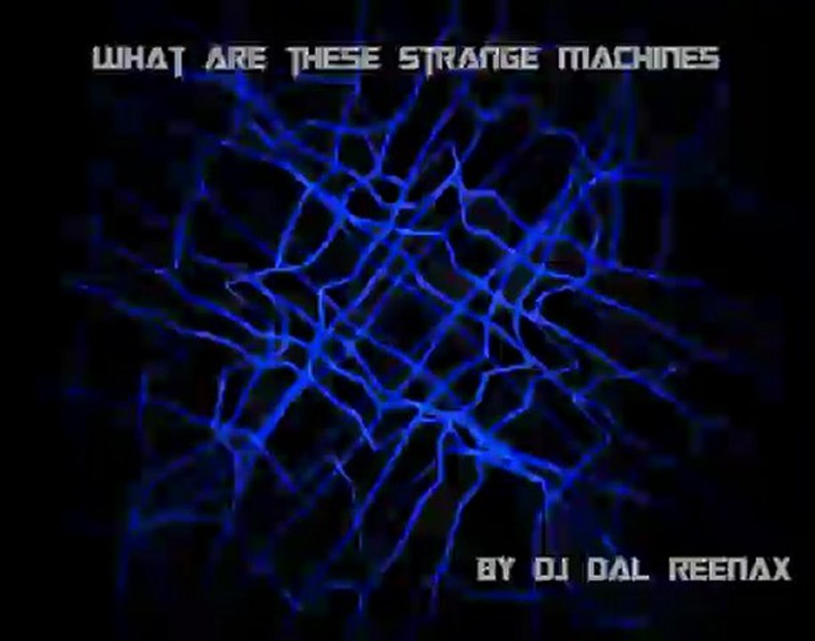 What Are These Strange Machines ?