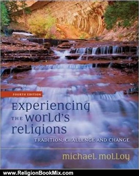 Religion Book Review: Experiencing the World's Religions: Tradition, Challenge and Change by Michael Molloy