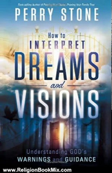 Religion Book Review: How to Interpret Dreams and Visions: Understanding God's warnings and guidance by Perry Stone