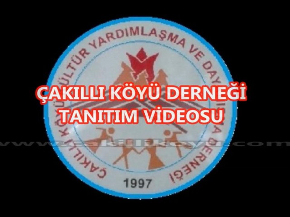 ÇAKILLI KÖYÜ DERNEĞİ TANITIM VİDEOSU