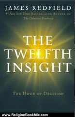 Religion Book Review: The Twelfth Insight: The Hour of Decision by James Redfield