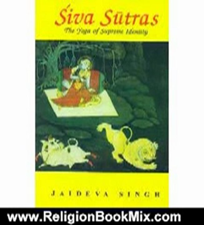 Religion Book Review: Siva Sutras: The Yoga of Supreme Identity by Jaideva Singh