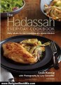 Religion Book Review: The Hadassah Everyday Cookbook: Daily Meals for the Contemporary Jewish Kitchen by Leah Koenig, Lucy Schaeffer, Joan Nathan