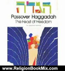 Religion Book Review: Passover Haggadah: The Feast of Freedom by Rachel Anne Rabbinowicz