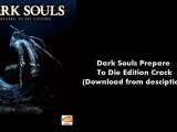 Dark Souls Prepare To Die Edition Keygen Crack + FREE Download +