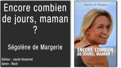 Paroles de Patients - Encore combien de jours, Maman ? -  Ségolène DE MARGERIE