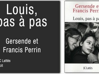 Paroles de Patients - Louis, pas à pas - Gersende et Francis PERRIN