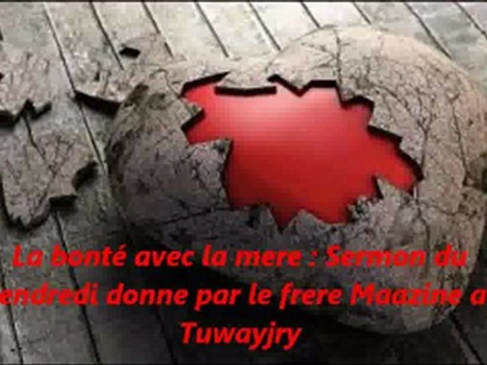 La bonté avec la Mère par le frere Maazine at Tuwayjry