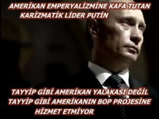 ÇAR PUTİN-AMERİKAYA KAFA TUTAN LİDER