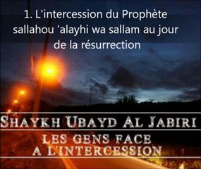 1. L'intercession du Prophète sallahou 'alayhi wa sallam au jour de la résurrection