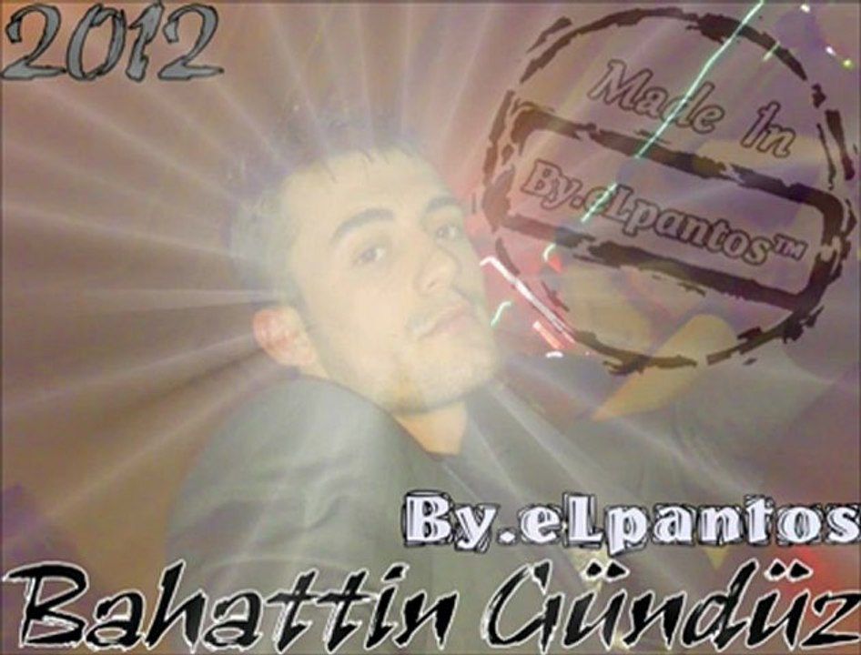 Bahattin Gündüz - ByeLpantosâ„¢ - Bircanlıyım - 2012
