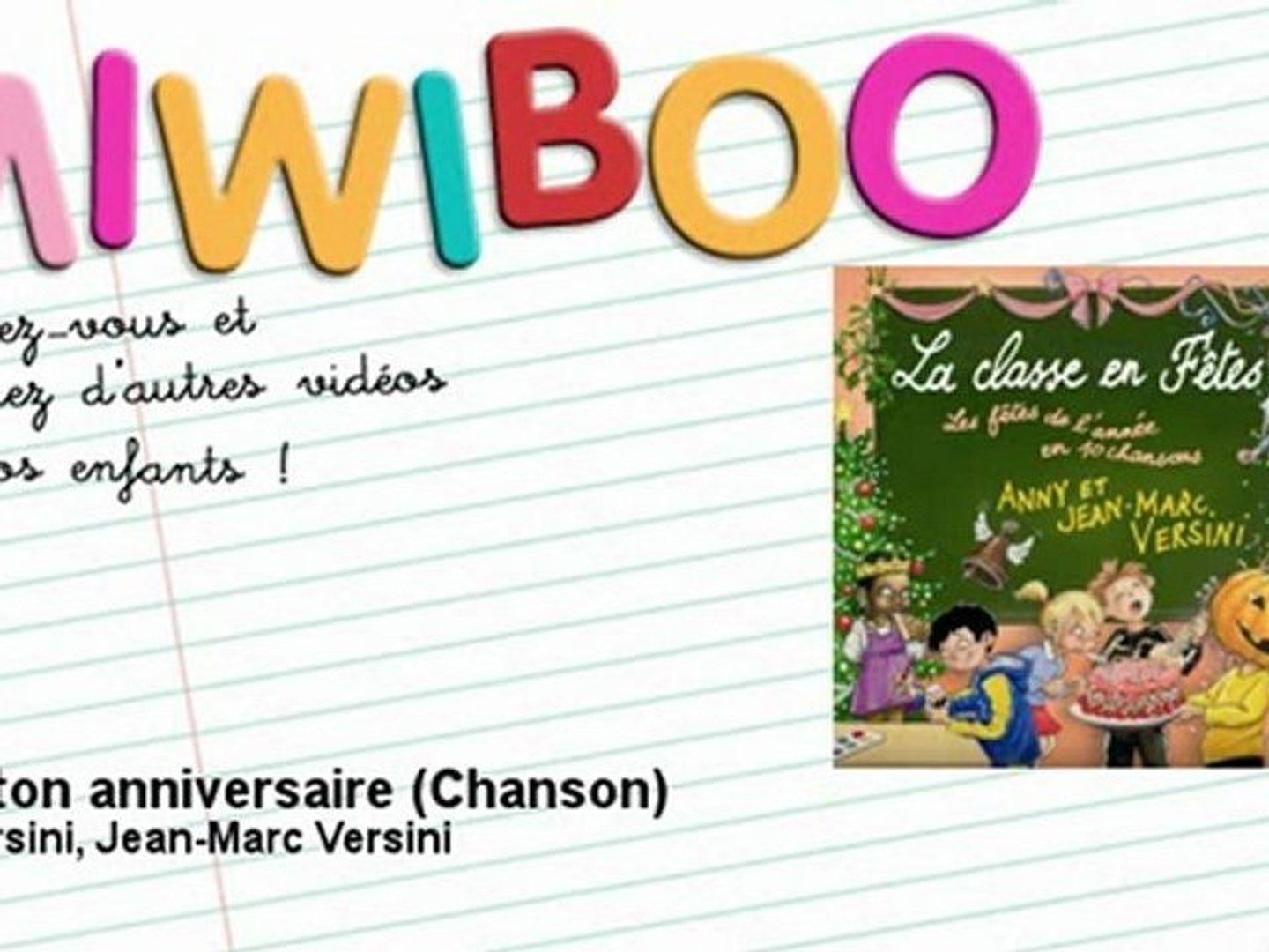 Anny Versini, Jean-Marc Versini - C'est ton anniversaire - Chanson -  Miwiboo - Vidéo Dailymotion