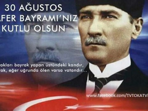 30 AĞUSTOS ZAFER BAYRAMINIZ KUTLU OLSUN