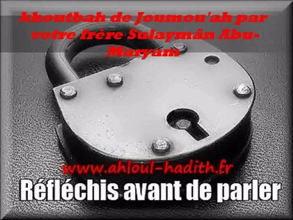 Réfléchis avant de parler /khoutbah de Joumou'ah par votre frère Sulaymân Abu-Maryam