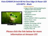 Vizio E240AR 24-Inch 60 Hz Class Edge Lit Razor LED LCD HDTV - Black Review