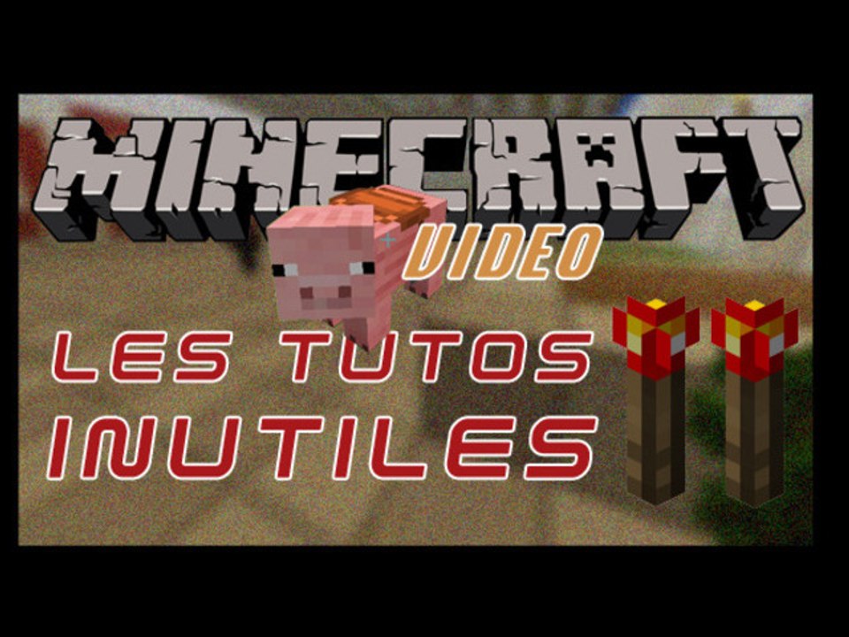 Les tutos inutiles - 02