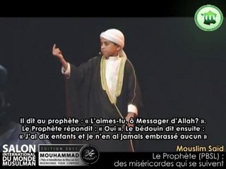 Mouslim Saïd- Le Prophète Sallallahu "Alayhi Wa Sallam", des Miséricordes qui se suivent !!!