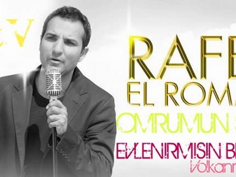 Rafet El Roman - Omrumun Sahibi [Evlenirmisin Benimle]