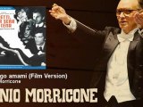 Ennio Morricone - Ti prego amami - Film Version - EnnioMorricone