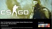 Download Crack Free For Counter-Strike Global Offensive Game - Free Tutorial