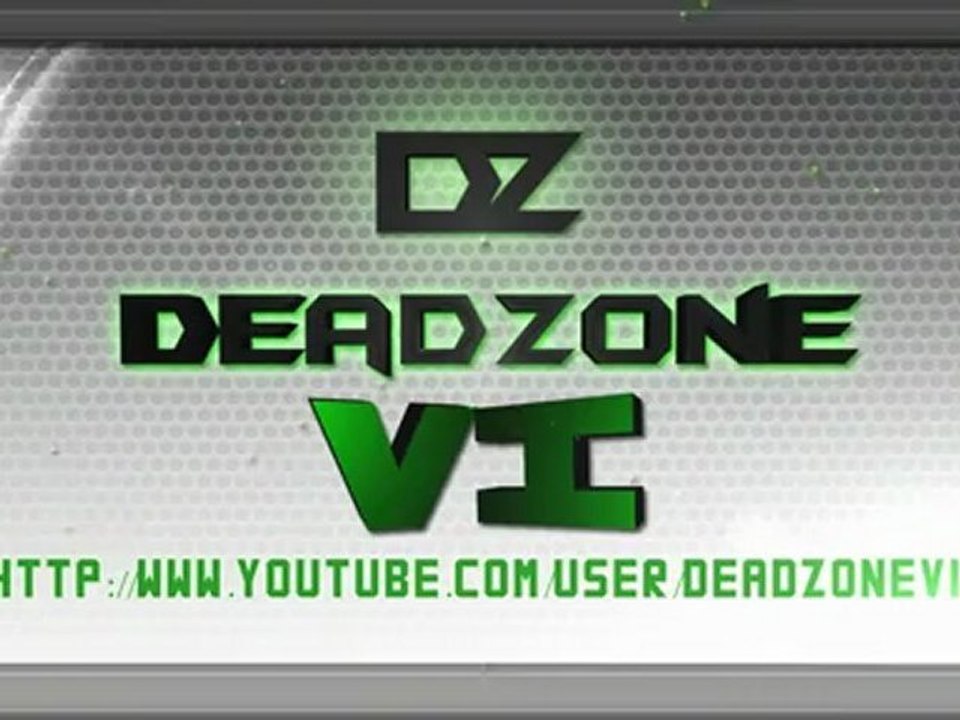 DeadZoneVI  Intro de chaîne !