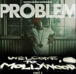 Problem - Welcome To Mollyworld Part 2 (Free Mixtape Download Link) Preview