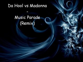 Da Hool vs Madonna - Meet Her At The Music Parade (RMX)