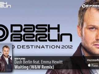 Dash Berlin feat. Emma Hewitt - Waiting (W&W Remix) (From: Dash Berlin - United Destination 2012)