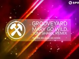 Grooveyard - Mary Go Wild (Tom Shark Remix) [Available September 10]