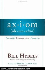 Christian Book Review: Axiom: Powerful Leadership Proverbs by Bill Hybels