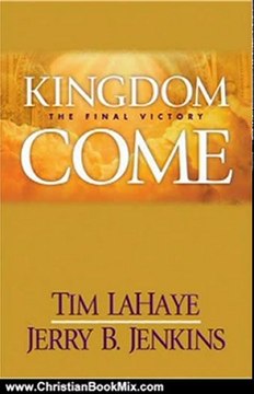Christian Book Review: Kingdom Come (Left Behind, No. 13) (Left Behind Sequel) by Tim LaHaye, Jerry B. Jenkins