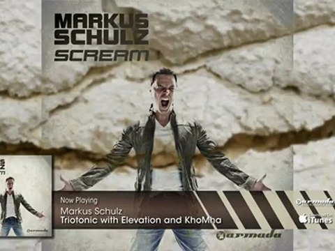 Markus Schulz with Elevation & KhoMha - Triotonic (From: Markus Schulz - Scream)