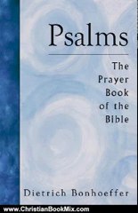 Christian Book Review: Psalms: The Prayer Book of the Bible by Dietrich Bonhoeffer