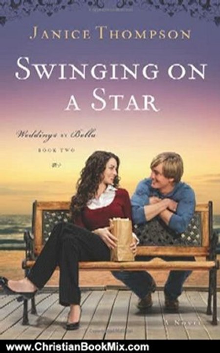 Christian Book Review: Swinging on a Star (Weddings by Bella, Book 2) by Janice Thompson