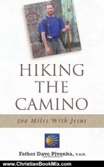 Christian Book Review: Hiking the Camino: 500 Miles with Jesus by Fr. Dave Pivonka T.O.R.