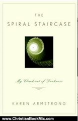 Christian Book Review: The Spiral Staircase: My Climb Out of Darkness by Karen Armstrong