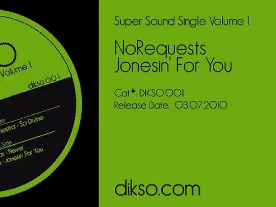 NoRequests - Jonesin' For You [Dikso 001]
