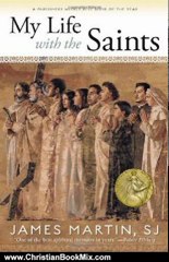 Christian Book Review: My Life with the Saints by James Martin SJ