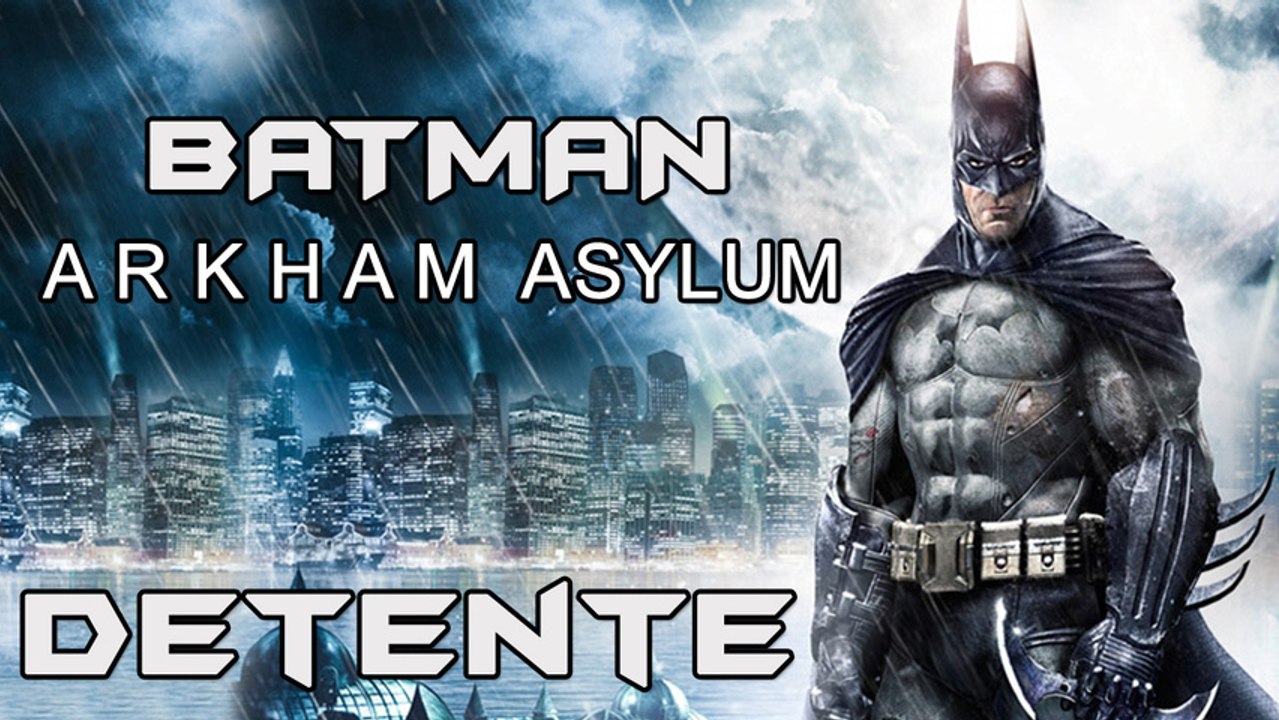 (Vidéo détente) Batman Arkham Asylum PC