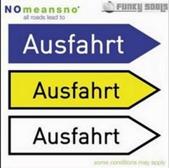 NoMeansNo All roads lead to Ausfahrt